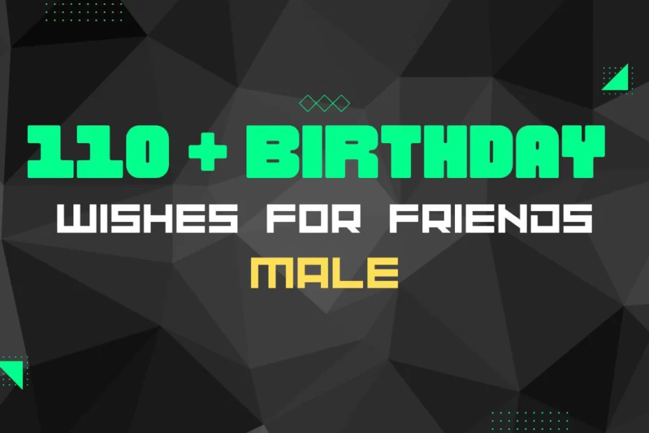 110+ Birthday Wishes For Best Friend Male - DarkTechTamil