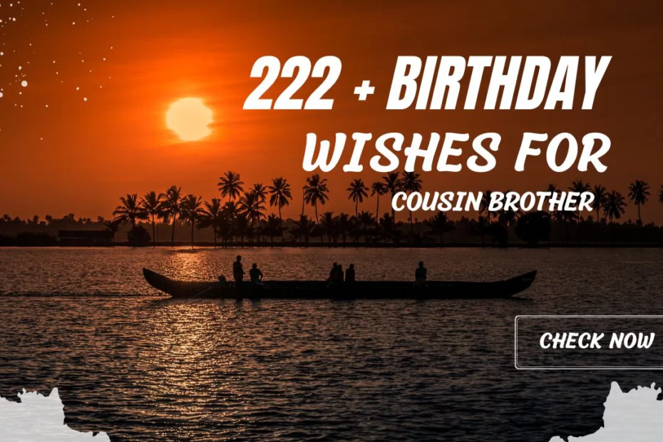 222+ Birthday Wishes for Cousin Brother: Celebrating Family Love