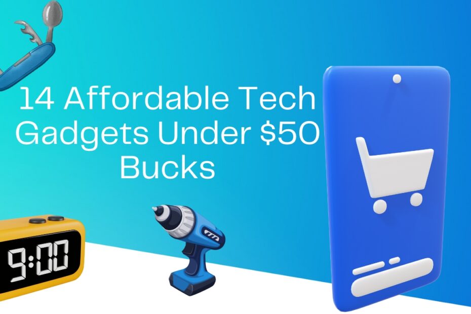 14 Affordable Tech Gadgets Under $50 Bucks| शीर्ष उपयोगी सस्ते तकनीकी गैजेट