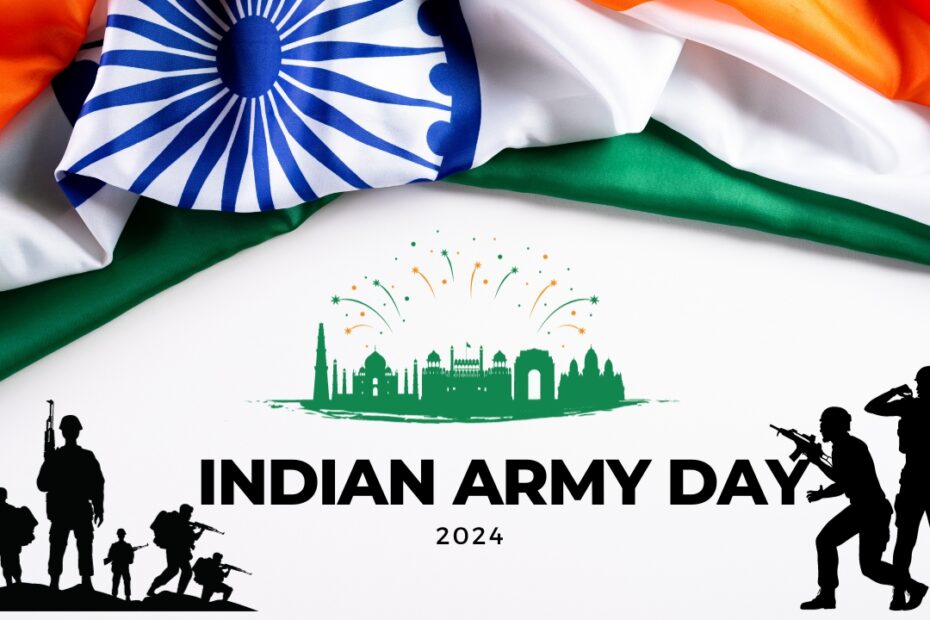 Indian Army Day 2024: Celebrating the Courage and Sacrifice