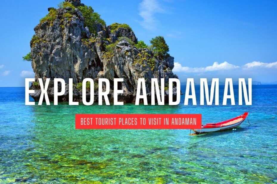 10 of The Best Tourist Places To Visit In Andaman | अंडमान में अविस्मरणीय यादें